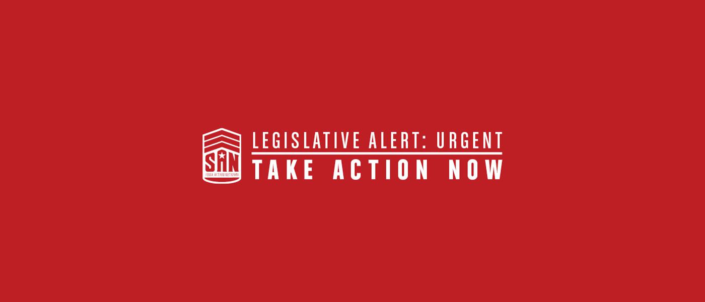 SAN Legislative Alert: Urgent. Take Action Now