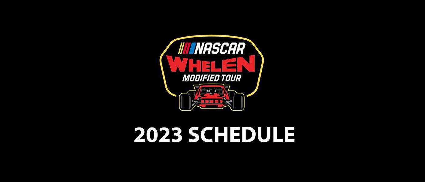 NASCAR Whelen Modified Tour Announces 2023 Schedule Performance Racing