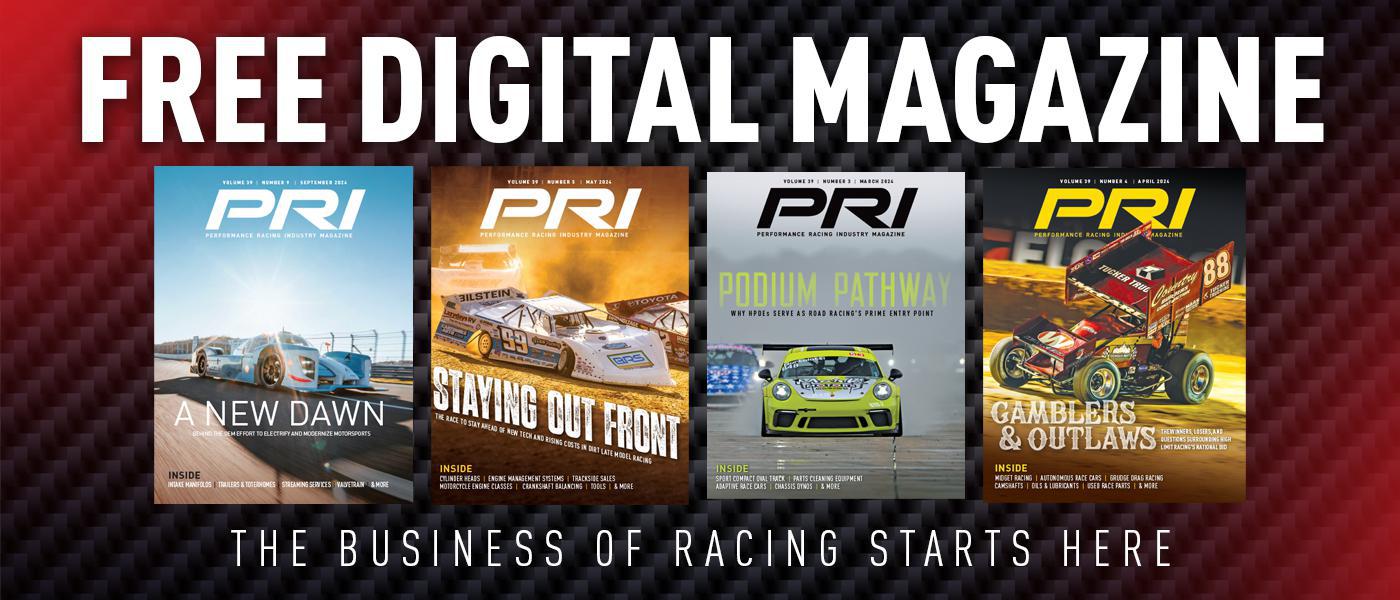 FREE DIGITAL MAGAZINE PRI MAGAZINE THE BUSINESS OF RACING STARTS HERE